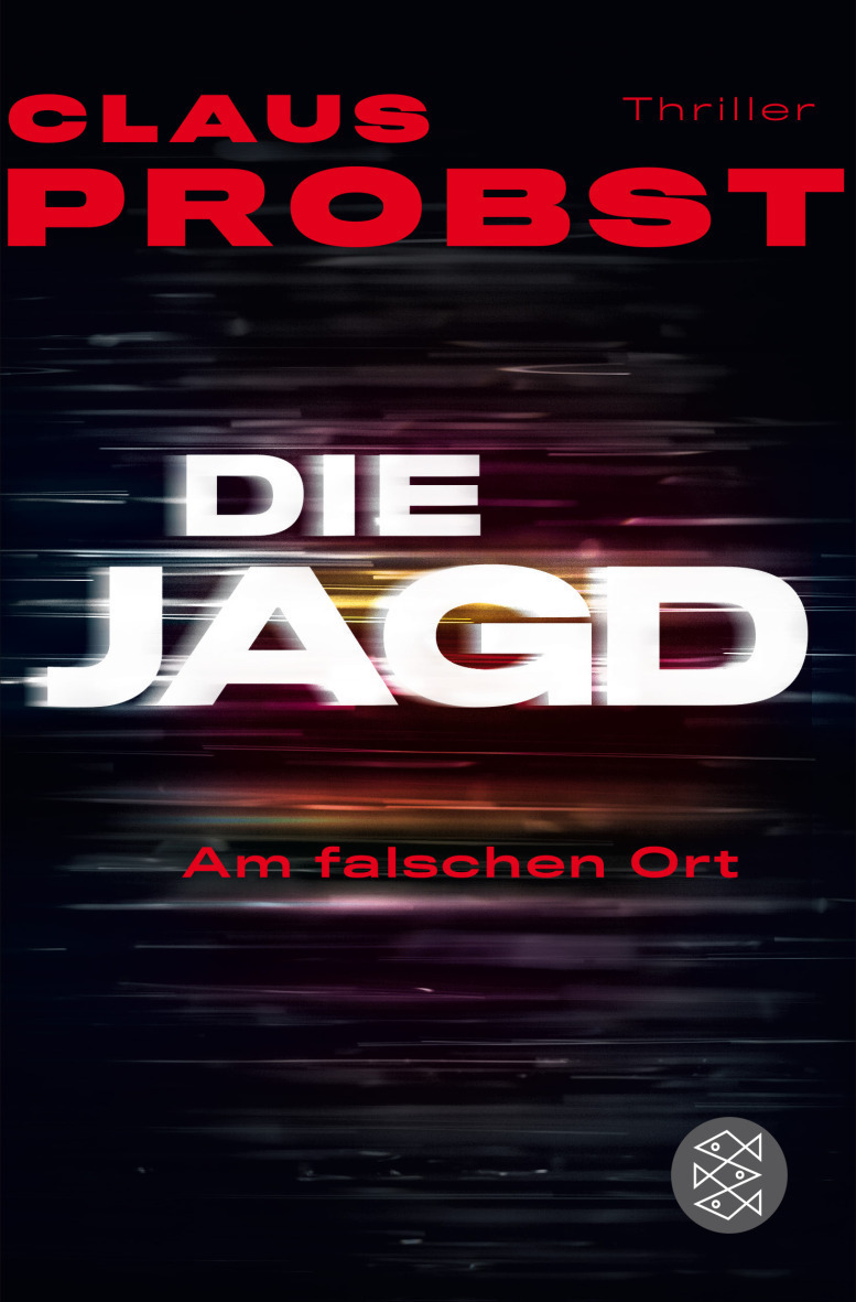 Claus Probst Die Jagd - Am falschen Ort