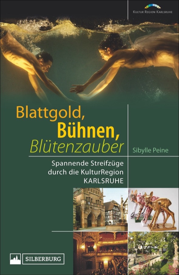 "Blattgold, Bühnen, Blütenzauber - spannende Streifzüge durch die Kulturregion Karlsruhe"
