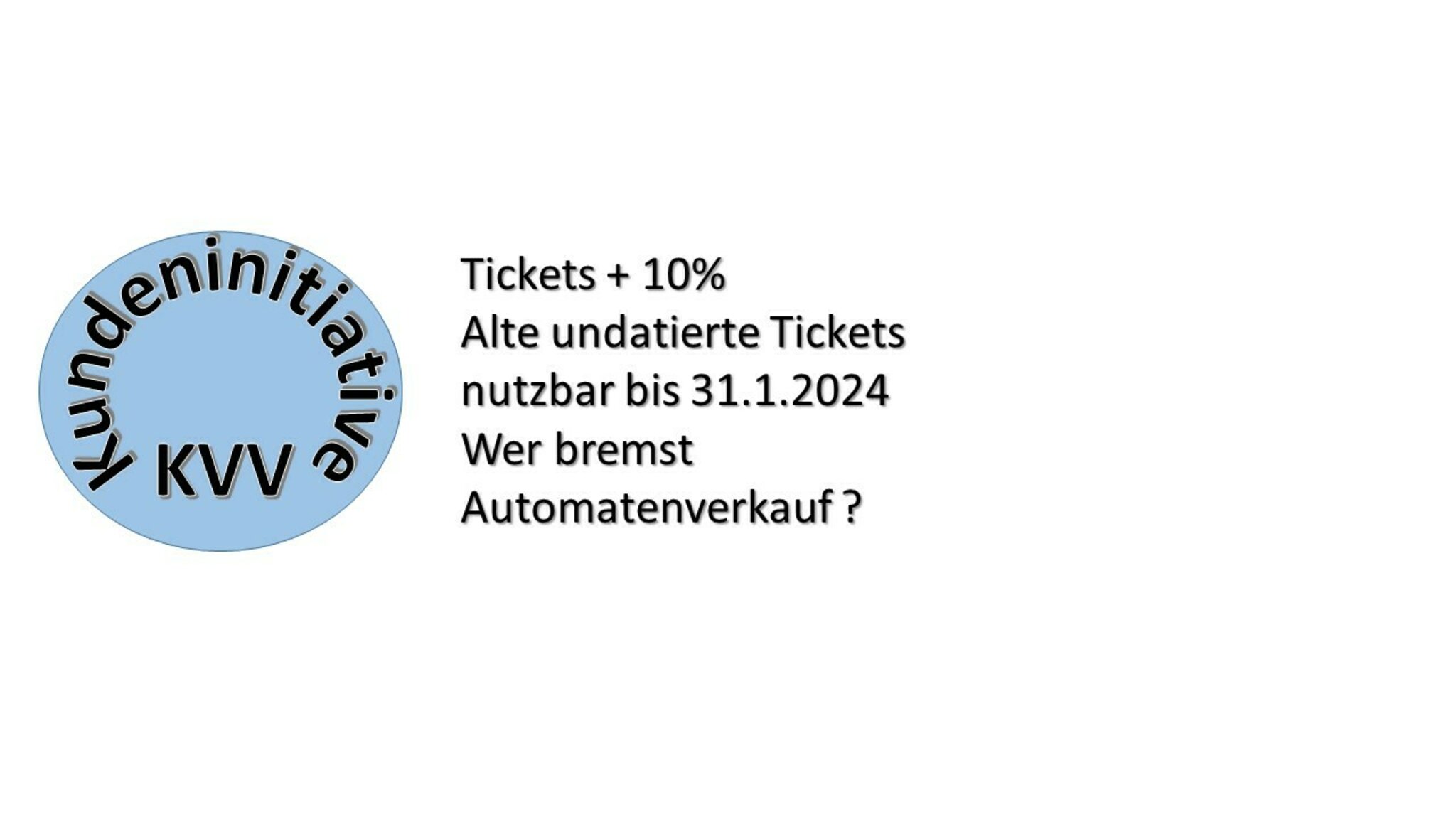 Presseerklärung der Kundeninitiative KVV KVV bittet Gelegenheitskunden