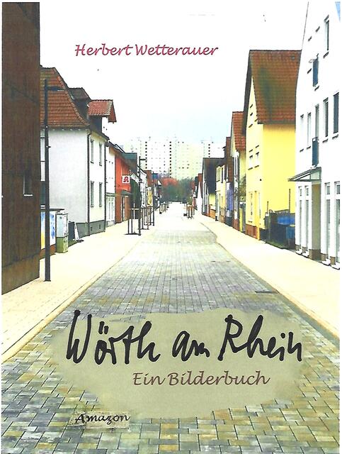 Wörth am Rhein - Ein ganz persönliches Bilderbuch | Foto: (C) Herbert Wetterauer 2024