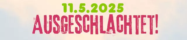 Foto: Bernadette Fink / Ausgeschlachtet