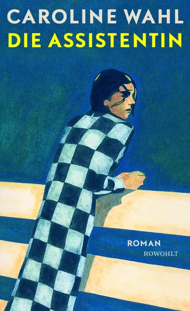 Caroline Wahl Die Assistentin | Foto: Rowohlt Verlag