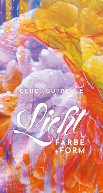 Licht - Farbe und Form | Foto: Gerdi Gutperle