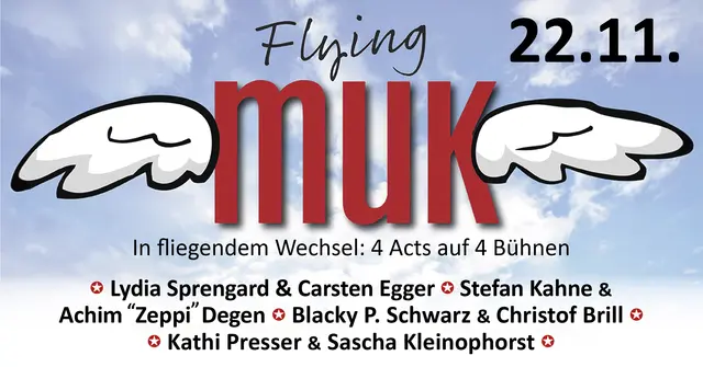FLYING MUK 2025
mit
Stefan Kahne & Achim "Zeppi" Degen
Kathi Presser & Sascha Kleinophorst
Blacky P. Schwarz & Christof Brill
Lydia Sprengard & Carsten Egger
| Foto: MUK Weisenheim am Sand e.V.