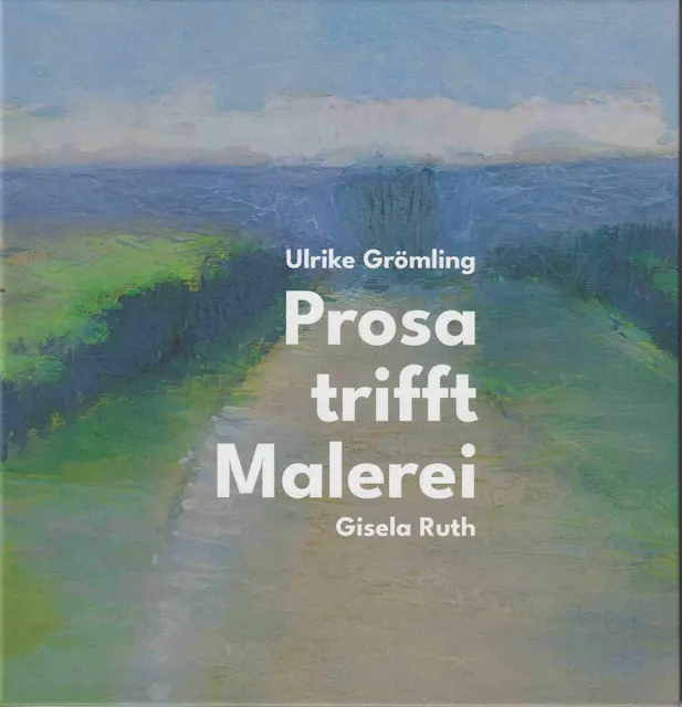 Titelseite des Buchs "Prosa trifft Malerei" | Foto: Gisela Ruth