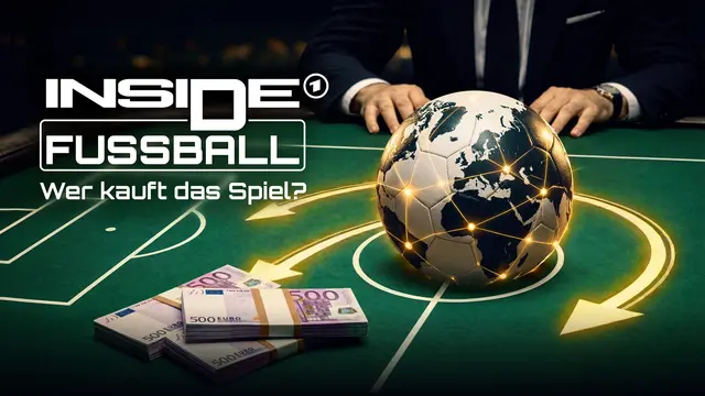 Inside Fußball – Wer kauft das Spiel? | Foto: WDR Westdeutscher Rundfunk