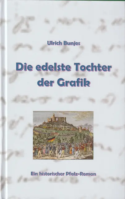 Historischer Pfalz-Roman "Die edelste Tochter der Grafik" von Ulrich Bunjes | Foto: Ulrich Bunjes Speyer