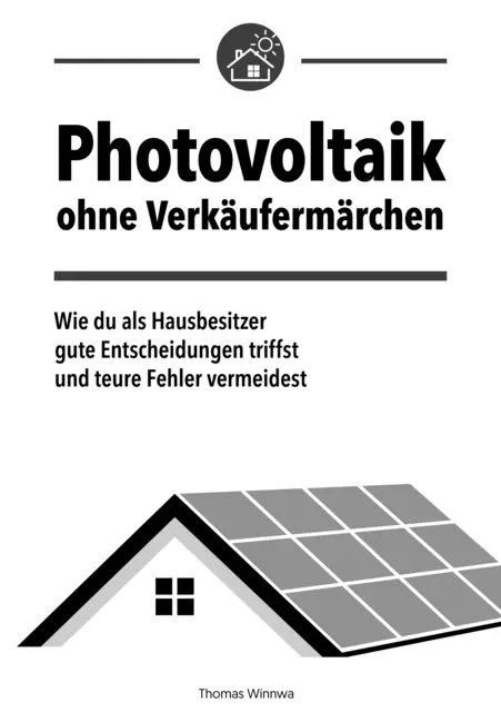 „Photovoltaik ohne Verkäufermärchen“ ist am 11. Juli 2026 erschienen. | Foto: Thomas Winnwa