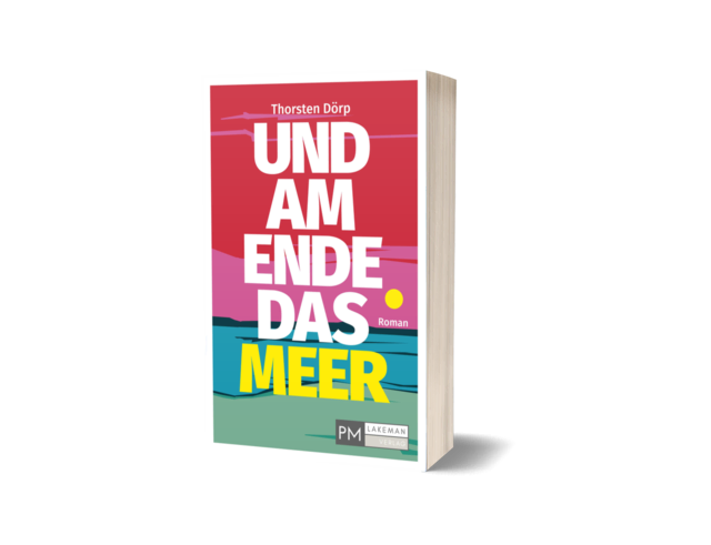 Coverbild von "Und am Ende das Meer" von Thorsten Dörp